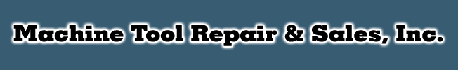 Machine Tool Repair and Sales, Inc.